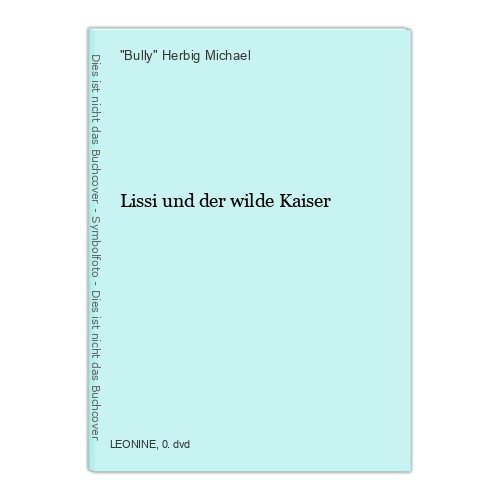 Lissi und der wilde kaiser - lissi,